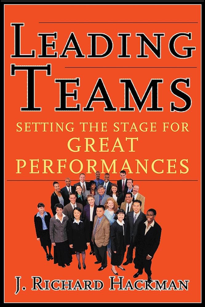 Leading Teams (Richard Hackman)